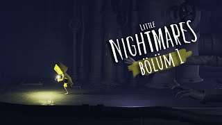 GÜLİZAR VE MACERALARI!! | The Little Nightmares (Bölüm 1)