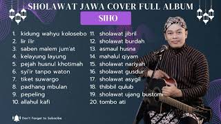 SHOLAWAT JAWA COVER ll KIDUNG WAHYU KOLSEBO - SIHO ll FULL ALBUM