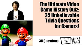 The Ultimate Video Game History Quiz: 35 Unbelievable Trivia Questions for Gamers!