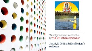 Sandhyavandane mantrartha - Pravachana by Vid. Dr. Satyanarayanachar