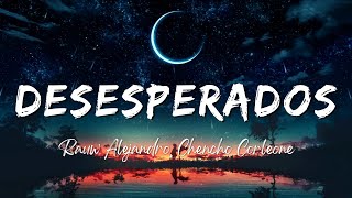 Rauw Alejandro, Chencho Corleone - Desesperados (Lyrics/Letra)