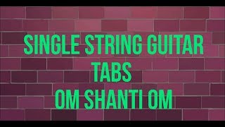 om shanti om single string guitar tabs