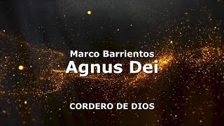 Agnus Dei (Letra) Marco Barrientos (Cordero De Dios)