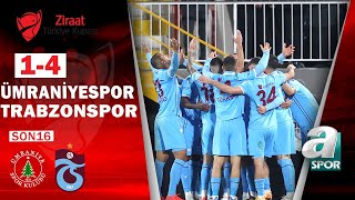 Ümraniyespor 1 - 4 Trabzonspor GENİŞ MAÇ ÖZETİ (Ziraat Türkiye Kupası Son 16 Turu) 18.01.2023