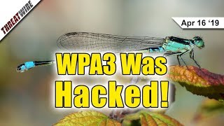 Security Flaws Found in WPA3! Julian Assange of Wikileaks Arrested - ThreatWire