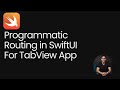 Programmatic Routing in SwiftUI for TabView Apps in SwiftUI