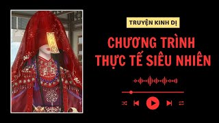 [ TRUYỆN KINH DỊ ] :|| CHƯƠNG TRÌNH THỰC TẾ SIÊU NHIÊN - PHẦN 2 || Mây Vô Hình