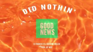 Quentin Miller \u0026 CJ Francis IV - Did Nothin [Prod. By MXV]