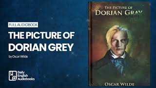 The Picture of Dorian Gray by Oscar Wilde - Full English Audiobook