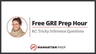 Free GRE Prep Hour: RC: Tricky Inference Questions