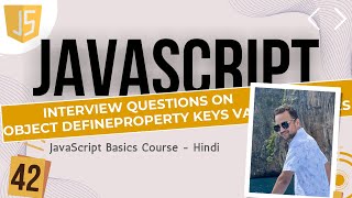 42 Practice JavaScript object defineProperty keys values entries | Hindi me JavaScript