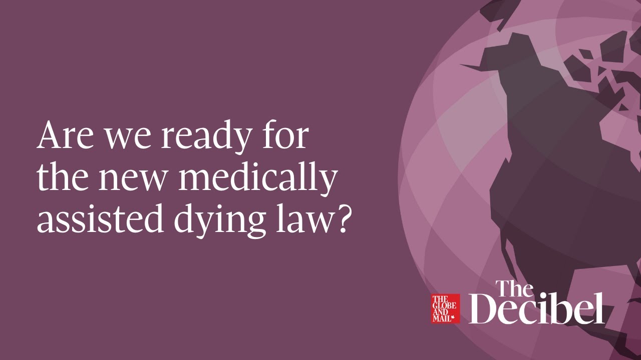 Are We Ready For The New Medically Assisted Dying Law? - YouTube