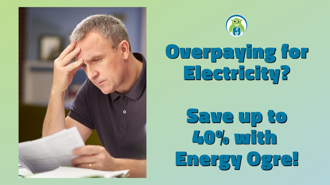 Overpaying For Electricity? Save Up To 40% With Energy Ogre! - YouTube