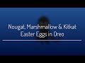 Get Android Nougat, Marshmallow & Kitkat Easter Eggs on Oreo!