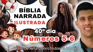 Narração de Números 5 e 6 - Leitura Bíblica em 1 ano - 40° dia - A LEI DO CIÚME e o NAZIREU DE DEUS