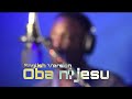 Oba ni jesu (English Version) @EmmaOhMaGod || Triple ME Cover