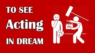 To See Acting in Dream, Dream Dictionary