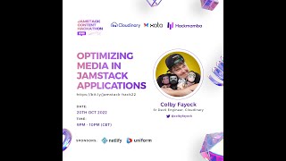 Managing media in Jamstack Applications - Colby Fayock, Hackmamba Content Hackathon 2.0