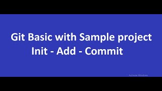 Git Basic - Init, Add and Commit command with sample project
