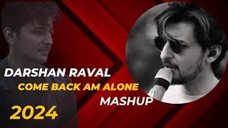Come Back Am Alone Darshan Raval Mashup | Darshan Raval Am Alone  Mashup 2024 | Long & Night Drive