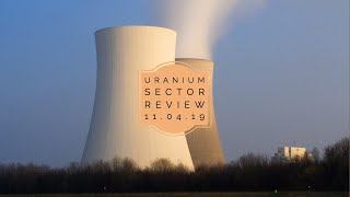 Uranium Sector Review (Public), 11.04.2019