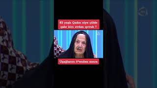 83 yaşlı Qadın çöllərdə yaşayır kim evdən qovub ?