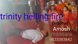 trinity helling fire //Vision Online Tv //Propget Amosh Massaia