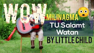 TU Salamt Watan by Little Child Wonderful ✔️ singing ✔️