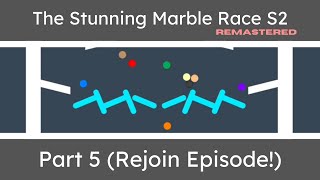 The Stunning Marble Race S2 Remastered | Part 5 (Rejoin Episode!)