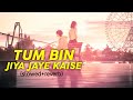 Tum Bin Jiya Jaye Kaise - [Slowed+Reverb] Shreya Ghoshal | Sanam Re | LoFi - Text4Music | Textaudio