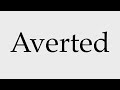 how to pronounce averted