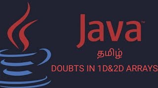 Doubts in 1 & 2 Arrays in Java Part 2 with Examples Tamil #placements #java