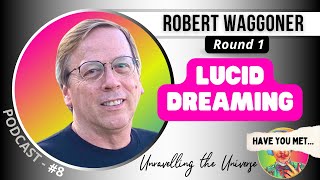 How to Lucid Dream? Lucid Dreaming Tips & Tricks, Precognitive Dreams, & more with Robert Waggoner