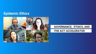 Governance, Ethics, and the ACT-Accelerator