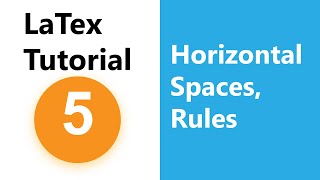 Latex Tutorial # 5 - Horizontal Spaces