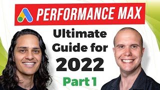 🤖 The Ultimate Guide to Google Ads Performance Max for 2022 (Part 1)