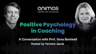 Positive Psychology in Coaching: A Conversation with Prof. Ilona Boniwell