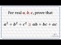 Prove a^2 + b^2 + c^2  is at least ab + bc + ca for real numbers