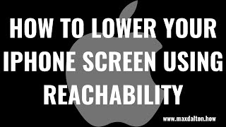 How to Lower Your iPhone Screen Using Reachability