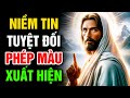 🔴 NIỀM TIN TUYỆT ĐỐI PHÉP MÀU XUẤT HIỆN | Lời Chúa Hôm Nay | Cùng Nghe Lời Chúa Mỗi Ngày