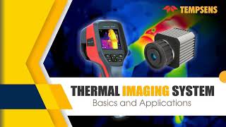 Thermal Imaging System - Basics and Applications