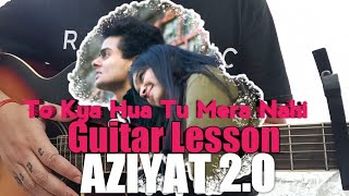 Aziyat 2.0 - Pratyush Dhiman | Easy Capo Guitar Lesson | To Kya Hua Tu Mera Nahi