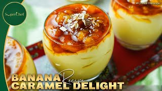 Banana Caramel Delight Recipe | Creamy \u0026 Delicious Dessert