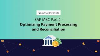 Watch Webinar on SAP MBC Part 2: Optimizing Payment Processing and Reconciliation