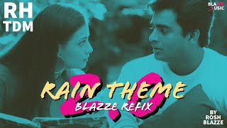 RHTDM Rain Theme  2.0 (Blazze Refix) | Love At First Sight | Rehna Hai Tere Dil Mein |  2021