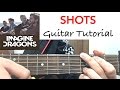 "SHOTS" - Imagine Dragons | GUITAR TUTORIAL (Lesson) Chords - EASY