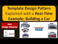 Template Design Pattern or Template Method Design Pattern: Real Time Example of Building a Car