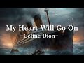 My Heart Will Go On | Celine Dion | Titanic Romantic Song