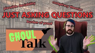 Just Asking Questions | Ghoul Talk #5