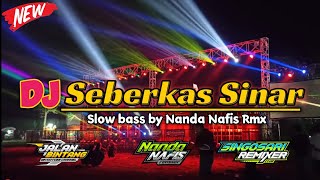DJ SEBERKAS SINAR SLOW BASS Nike Ardilla By Nanda Nafis Rmx